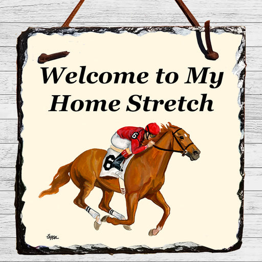 My Home Stretch Horse Racing Slate Sign