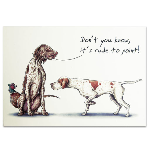 Rude to Point - Funny Dog Note Card